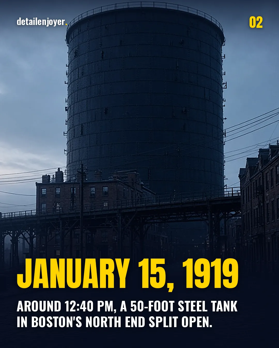 January 15, 1919 Around 12:40 PM, a 50-foot steel tank in Boston's North End split open.
